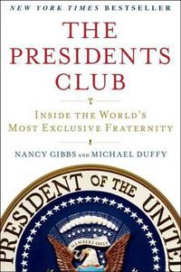 Cover image for The Presidents Club: Inside the World's Most Exclusive Fraternity