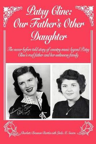 Patsy Cline: Our Father's Other Daughter:The Never Before Told Story of Country Music Legend Patsy Cline's Real Father and Her Unknown Family