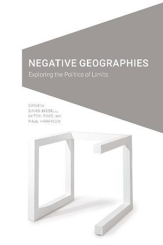 Negative Geographies: Exploring the Politics of Limits