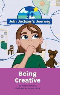 Cover image for JOIN JACKSON's JOURNEY Being Creative