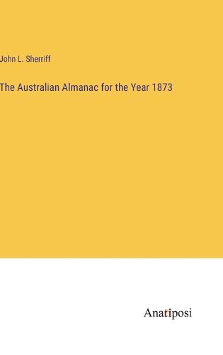 Cover image for The Australian Almanac for the Year 1873