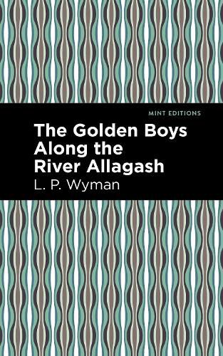 The Golden Boys Along the River Allagash