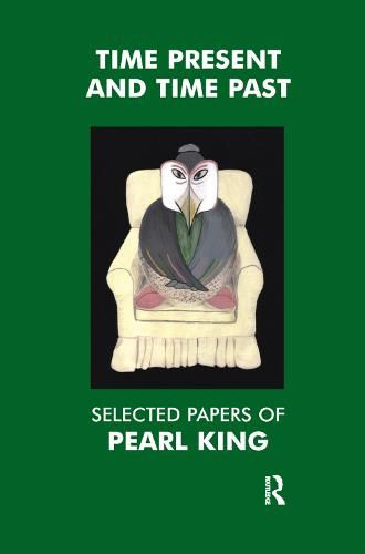 Time Present and Time Past: Selected Papers of Pearl King