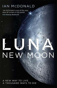 Cover image for Luna: SUCCESSION meets THE EXPANSE in this story of family feuds and corporate greed from an SF master - perfect for fans of DUNE