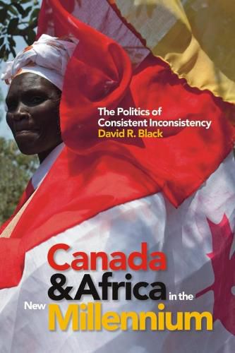 Cover image for Canada and Africa in the New Millennium: The Politics of Consistent Inconsistency