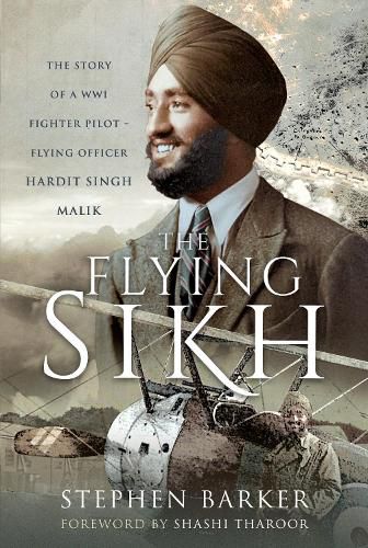 Cover image for The Flying Sikh: The Story of a WW1 Fighter Pilot   Flying Officer Hardit Singh Malik