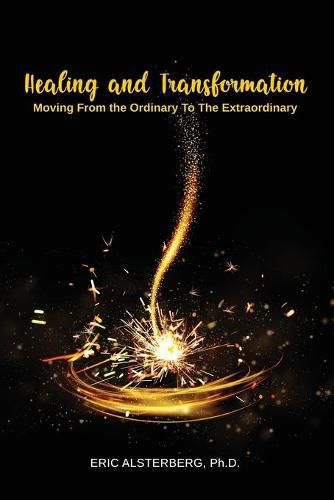 Cover image for Healing and Transformation: Moving from the Ordinary to the Extraordinary