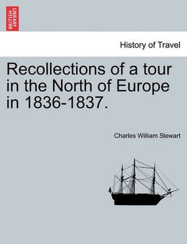 Cover image for Recollections of a tour in the North of Europe in 1836-1837.