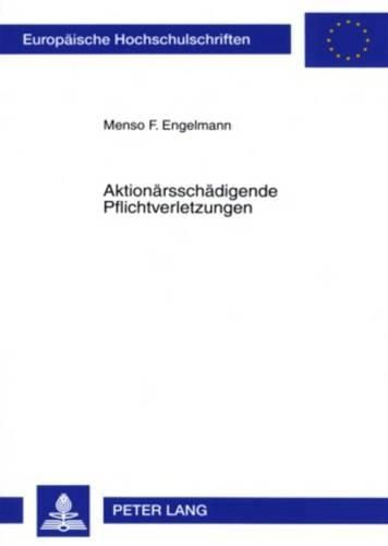 Cover image for Aktionaersschaedigende Pflichtverletzungen: Ein Beitrag Zur Verantwortlichkeit Des Vorstands Der Aktiengesellschaft