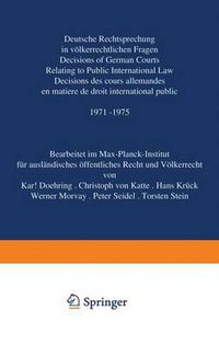 Cover image for Deutsche Rechtsprechung in Volkerrechtlichen Fragen: Decisions of German Courts Relating to Public International Law / Decisions des Cours Allemandes en Matiere de Droit International Public