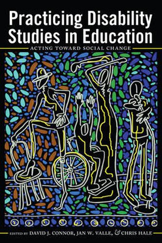 Practicing Disability Studies in Education: Acting Toward Social Change