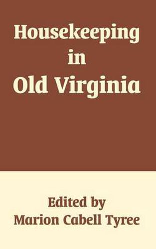 Cover image for Housekeeping in Old Virginia