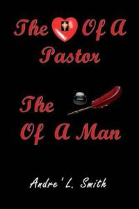 Cover image for The Heart Of A Pastor, The Pen Of A Man