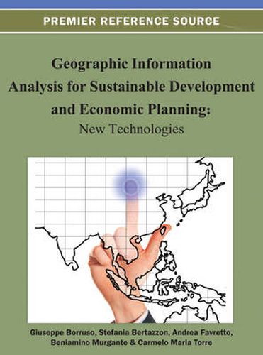 Cover image for Geographic Information Analysis for Sustainable Development and Economic Planning: New Technologies