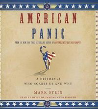 Cover image for American Panic: A History of Who Scares Us and Why