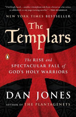 Cover image for The Templars: The Rise and Spectacular Fall of God's Holy Warriors