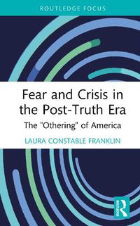 Cover image for Fear and Crisis in the Post-Truth Era