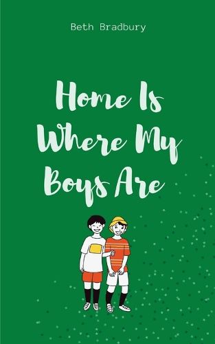 Cover image for Home Is Where My Boys Are