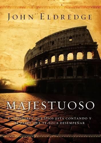 Cover image for Majestuoso: La historia que Dios esta contando y el papel que te toca desempenar