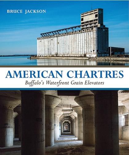 American Chartres: Buffalo's Waterfront Grain Elevators