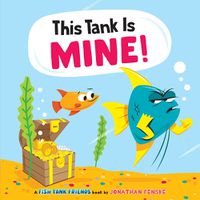 Cover image for This Tank Is Mine! (Fish Tank Friends #1)