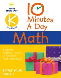 Cover image for 10 Minutes a Day Math Kindergarten: Helps develop strong math habits