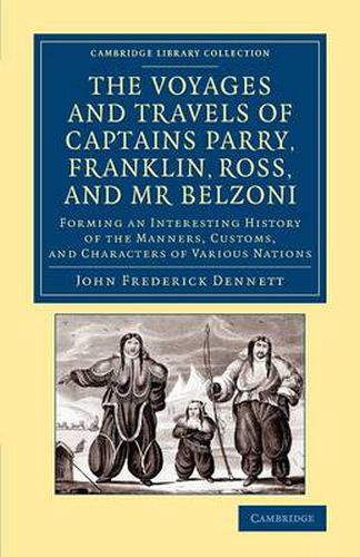 Cover image for The Voyages and Travels of Captains Parry, Franklin, Ross, and Mr Belzoni: Forming an Interesting History of the Manners, Customs, and Characters of Various Nations