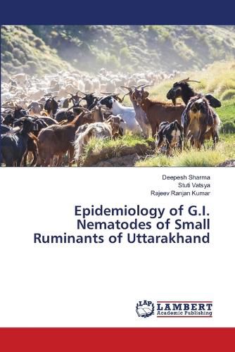 Cover image for Epidemiology of G.I. Nematodes of Small Ruminants of Uttarakhand