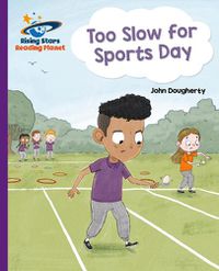 Cover image for Reading Planet - Too Slow for Sports Day - Purple: Galaxy