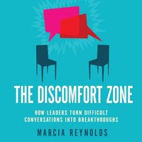 Cover image for The Discomfort Zone Lib/E: How Leaders Turn Difficult Conversations Into Breakthroughs