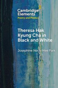 Cover image for Theresa Hak Kyung Cha in Black and White