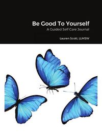Cover image for Be Good To Yourself