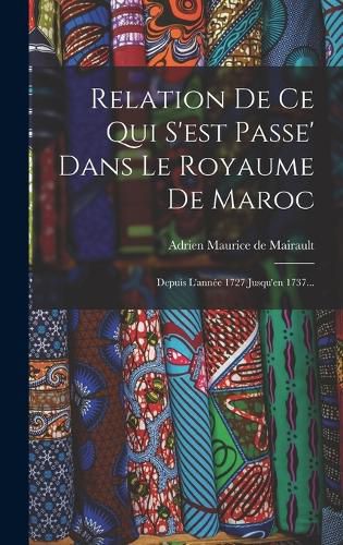 Cover image for Relation De Ce Qui S'est Passe' Dans Le Royaume De Maroc