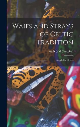 Waifs and Strays of Celtic Tradition