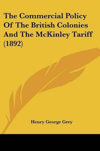 The Commercial Policy of the British Colonies and the McKinley Tariff (1892)