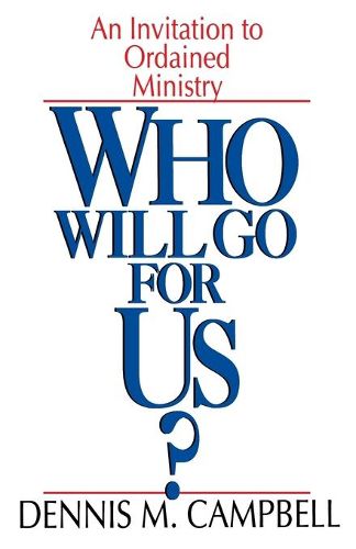 Cover image for Who Will Go for Us?: An Invitation to Ordained Ministry