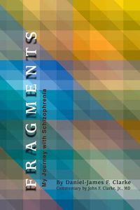 Cover image for Fragments: My Journey with Schizophrenia