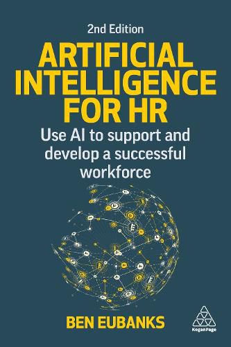 Cover image for Artificial Intelligence for HR: Use AI to Support and Develop a Successful Workforce