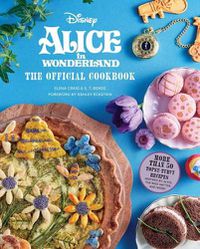 Cover image for Alice in Wonderland: The Official Cookbook