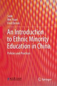 Cover image for An Introduction to Ethnic Minority Education in China: Policies and Practices