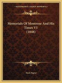 Cover image for Memorials of Montrose and His Times V1 (1848)