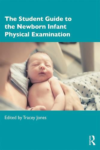 Cover image for The Student Guide to the Newborn Infant Physical Examination