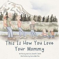 Cover image for This Is How You Love Your Mommy