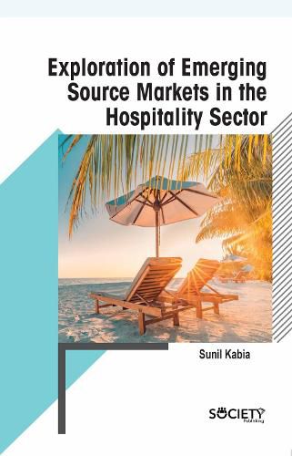 Cover image for Exploration of Emerging Source Markets in the Hospitality Sector