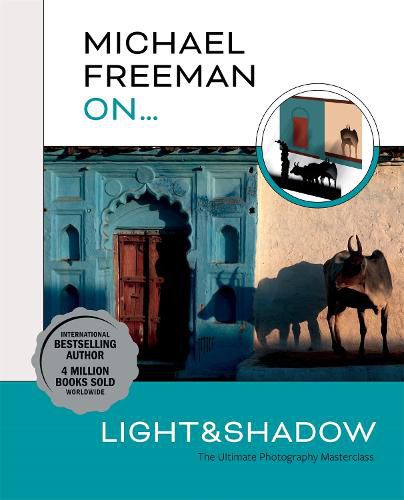 Cover image for Michael Freeman On... Light & Shadow