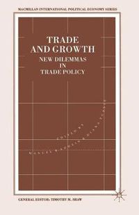 Cover image for Trade And Growth: New Dilemmas In Trade Policy