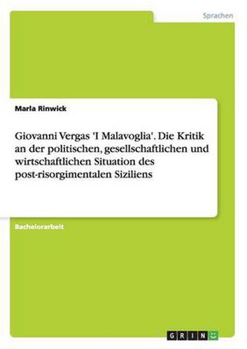 Cover image for Giovanni Vergas 'I Malavoglia'. Die Kritik an der politischen, gesellschaftlichen und wirtschaftlichen Situation des post-risorgimentalen Siziliens