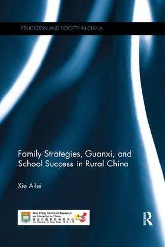 Cover image for Family Strategies, Guanxi, and School Success in Rural China