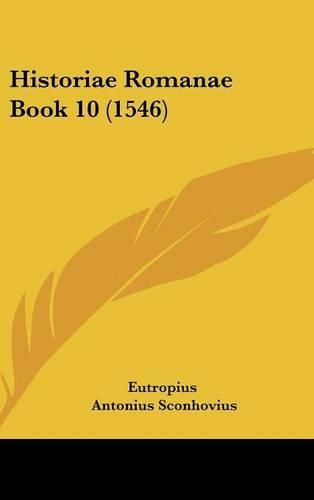 Historiae Romanae Book 10 (1546)