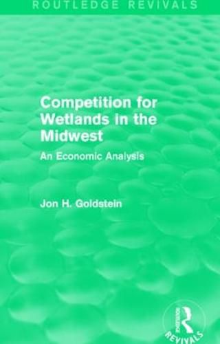 Cover image for Competition for Wetlands in the Midwest: An Economic Analysis